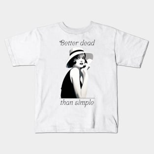 Better dead than simple girl retro vintage Kids T-Shirt